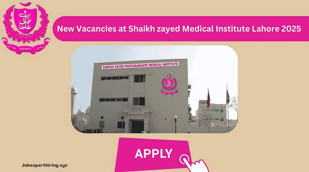 Shaikh Zayed Medical Institute Lahore 