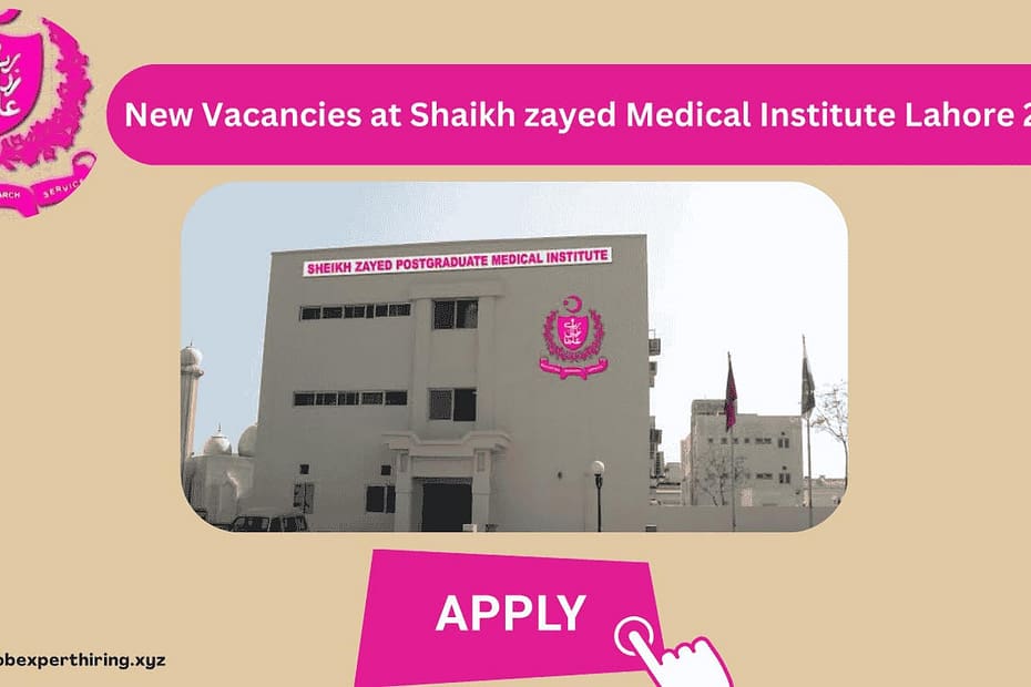 Shaikh Zayed Medical Institute Lahore